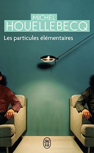 Michel Houellebecq: Les Particules Elementaires (Paperback, J'ai lu, Brand: J'Ai Lu)