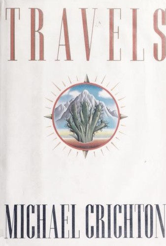 Michael Crichton: Travels (1988, Knopf, Distributed by Random House)