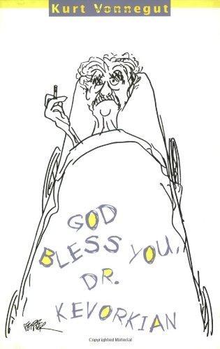 Kurt Vonnegut: God bless you, Dr. Kevorkian (1999)