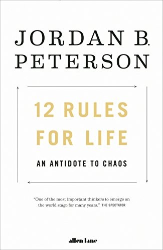 Jordan Peterson: 12 Rules For Life (2018, Allen Lane, Random House Canada)