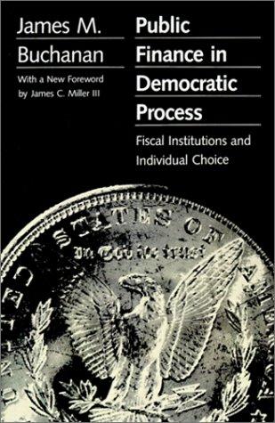 Buchanan, James M.: Public Finance in Democratic Process (Paperback, 1987, University of North Carolina Press)