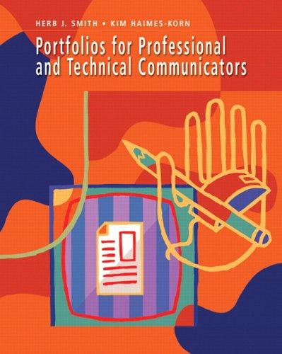 Herb J. Smith, Kim Haimes-Korn: Portfolios for Technical and Professional Communicators (2006, Prentice Hall)