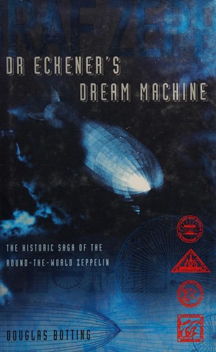 Douglas Botting: Dr. Eckener's dream machine (2001, HarperCollins)