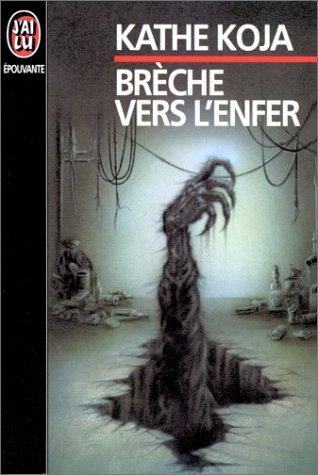 Kathe Koja: Brèche vers l'enfer (French language, 1993, J'ai Lu)