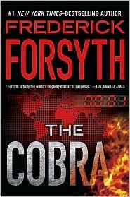 Frederick Forsyth: The Cobra (Hardcover, 2010, Putnam)