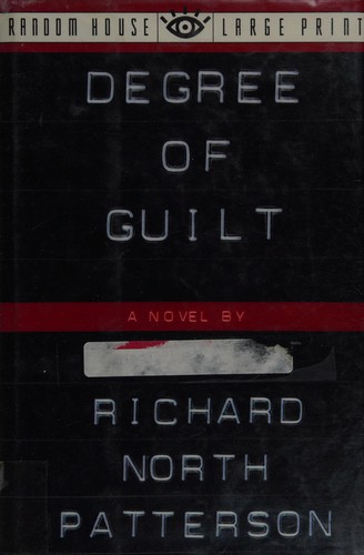 Richard North Patterson: Degree of guilt (1992, New York, Published by Random House Large Print in association wit Alfred A. Knopf)