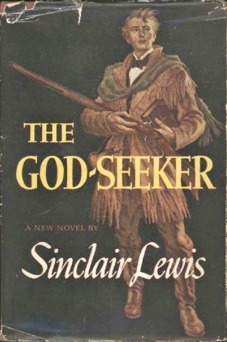 Sinclair Lewis: The God-seeker (Hardcover, 1949, Heinemann)