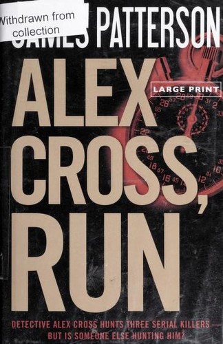 James Patterson: Alex Cross, run (2013, Little, Brown and Company)