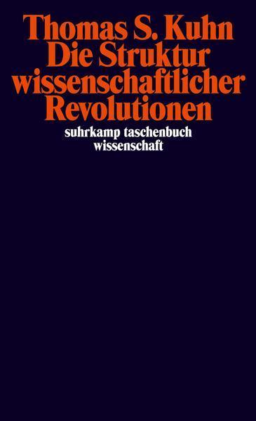 Thomas Kuhn: Die Struktur wissenschaftlicher Revolutionen (German language, 2001, Suhrkamp Verlag)