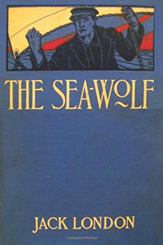 Jack London: The Sea-Wolf (Paperback, Createspace Independent Publishing Platform, CreateSpace Independent Publishing Platform)