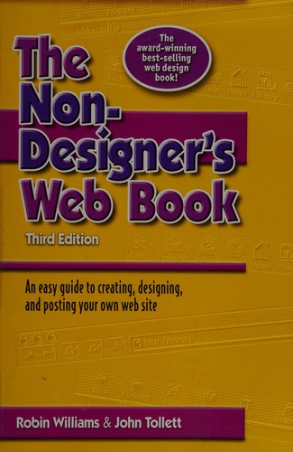 Robin Williams, Robin Williams, John Tollett: The non-designer's Web book (Paperback, 2006, Peachpit)