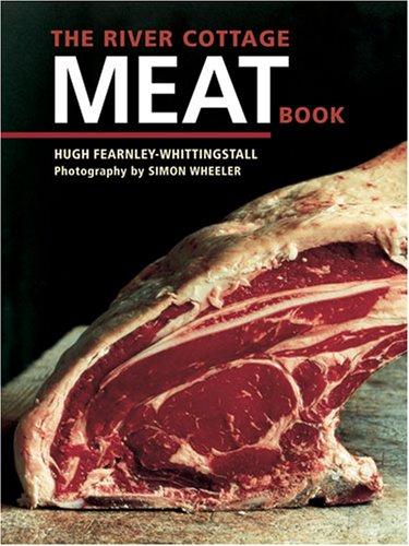 Hugh Fearnley-Whittingstall: The River Cottage Meat Book (Hardcover, Ten Speed Press)