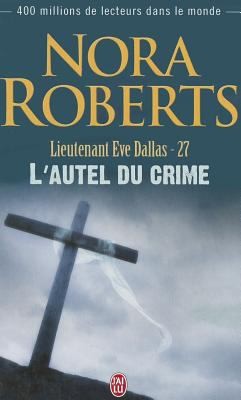 Nora Roberts, J.D. Robb: Lautel Du Crime (2010, J'Ai Lu)