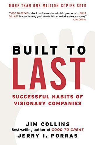 James C. Collins: Built to Last: Successful Habits of Visionary Companies (2004)