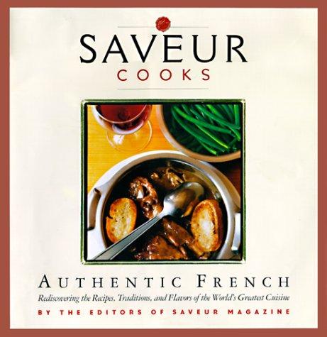 Colman Andrews, Dorothy Kalins: Saveur cooks authentic French (Hardcover, 1999, Chronicle Books)