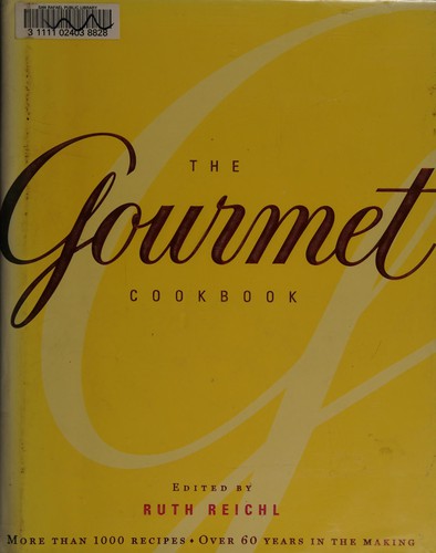 Ruth Reichl: The gourmet cookbook (2004, Houghton Mifflin)