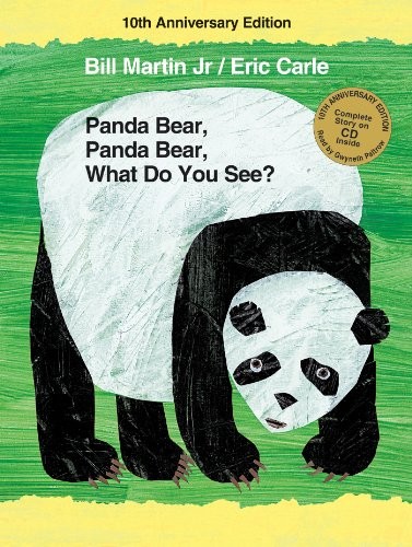 Eric Carle, Bill Martin Jr.: Panda Bear, Panda Bear, What Do You See? 10th Anniversary Edition (Hardcover, 2013, Henry Holt and Co. (BYR), Brand: Henry Holt and Co. (BYR))