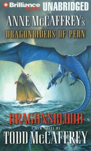 Todd McCaffrey: Dragonsblood (Dragonriders of Pern) (AudiobookFormat, 2005, Brilliance Audio Unabridged)