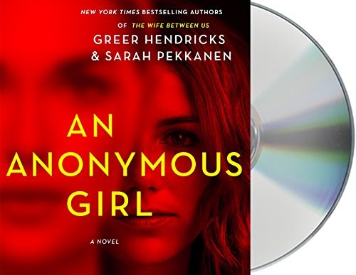 Greer Hendricks, Sarah Pekkanen, Barrie Kreinik, Julia Whelan: An Anonymous Girl (AudiobookFormat, 2019, Macmillan Audio)