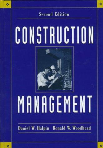 Daniel W. Halpin, Ronald W. Woodhead: Construction Management, 2nd Edition (1997, Wiley)