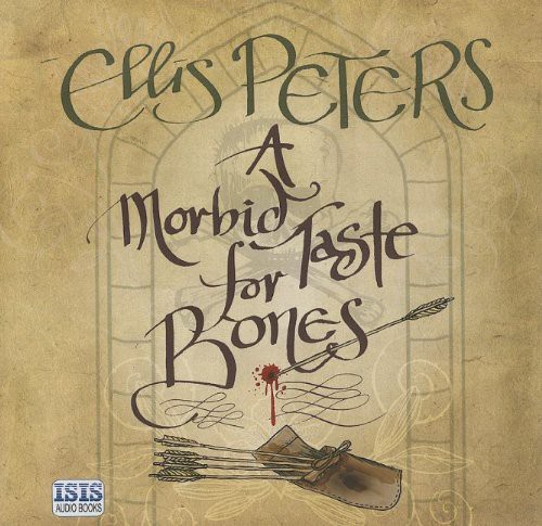 Edith Pargeter, Stephen Thorne: A Morbid Taste For Bones (AudiobookFormat, 2011, ISIS Audio Books, Isis Audio Books)