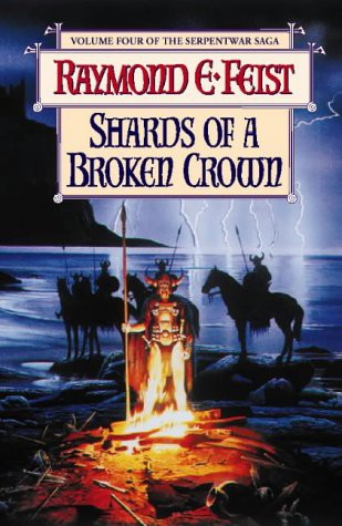 Raymond E. Feist: SHARDS OF A BROKEN CROWN (Hardcover, 1998, Avon)