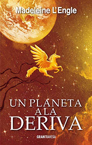 Madeleine L'Engle, José Manuel Moreno Cidoncha: Un planeta a la deriva (Hardcover, 2018, Gran Travesía)