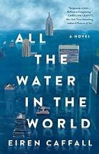 Eiren Caffall: All the water in the world (Hardcover, 2025, St. Martin's Press)