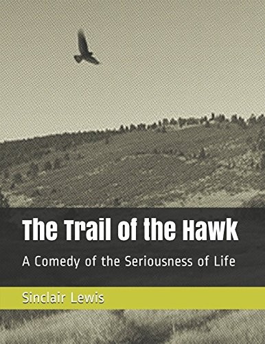 Sinclair Lewis: The Trail of the Hawk (Paperback, 2018, Independently published)