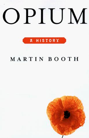 Martin Booth: Opium (1998, St. Martin's Press)