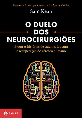invalid author: O Duelo dos Neurocirurgiões (Paperback, Portuguese language, 2016, Zahar)