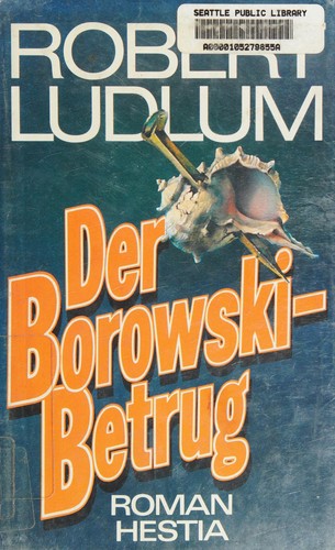 Robert Ludlum: Der Borowski-Betrug (German language, 1981, Hestia)