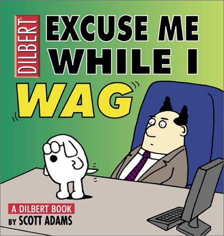 Scott Adams: Excuse Me While I Wag (Paperback, 2001, Andrews McMeel Publishing)