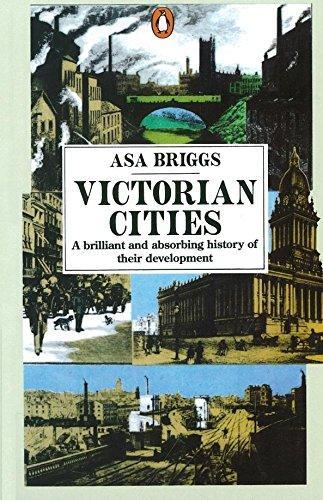 Asa Briggs: Victorian Cities (1990)