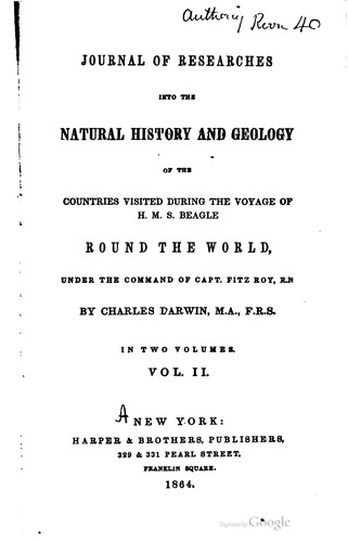 Charles Darwin: Journal of researches into the natural history and geology of the countries visited during the voyage of H.M.S. Beagle round the world (1864, Harper & brothers)