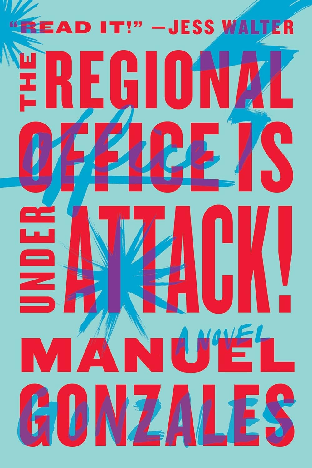 Manuel Gonzales: The Regional Office is Under Attack! (2016, Riverhead Books)