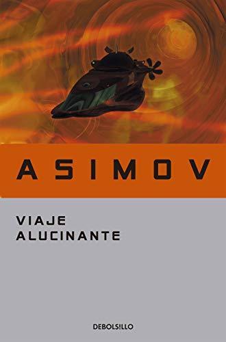 Isaac Asimov: Viaje alucinante (Spanish language, 2006, Debolsillo)