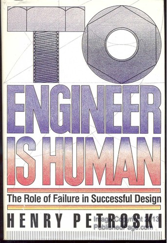 Henry Petroski: To engineer is human (Hardcover, 1985, St. Martin's Press)