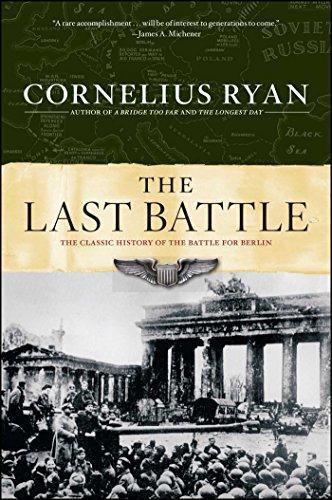 Cornelius Ryan: Last Battle: The Classic History of the Battle for Berlin