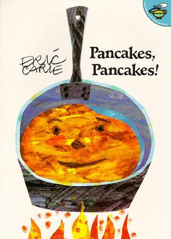 Eric Carle: Pancakes, Pancakes! (Paperback, 1998, Aladdin)