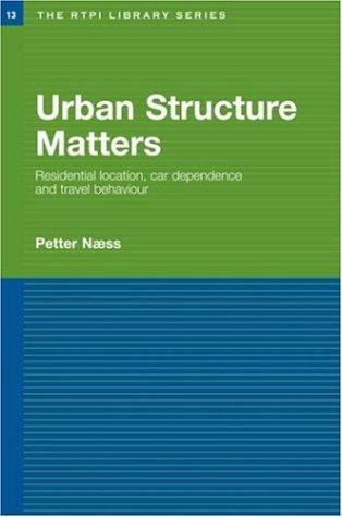 Petter Næss: Urban structure matters (2006, Routledge)