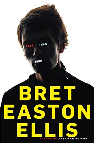 Bret Easton Ellis: Less Than Zero (Paperback, 2010, Pan MacMillan)