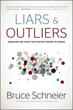 Bruce Schneier: Liars and outliers (2012)