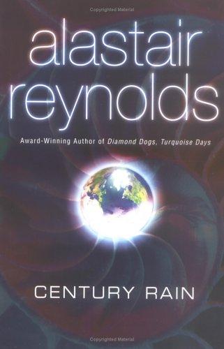 Alastair Reynolds: Century rain (2005, Ace Books)