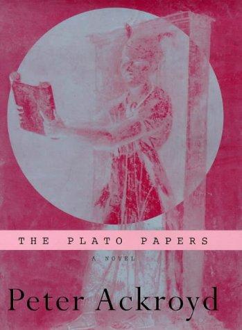 Peter Ackroyd: The Plato Papers (Hardcover, 1999, Random House UK Distribution)