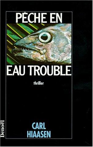 Carl Hiaasen: Pêche en eau trouble (Paperback, French language, Denoël)