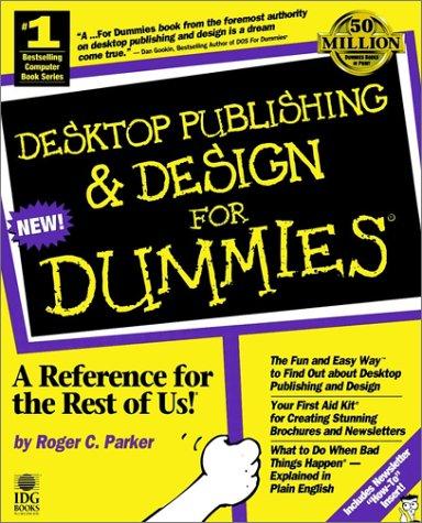 Roger C. Parker: Desktop publishing & design for dummies (1995, IDG Books)