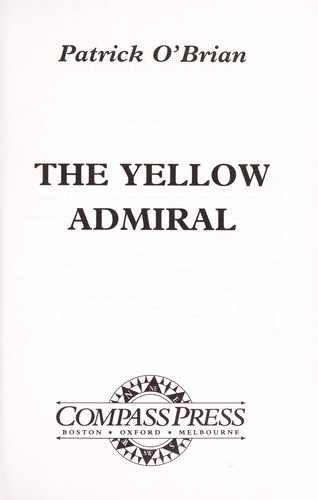 Patrick O'Brian: The yellow admiral (1997, Compass Press)