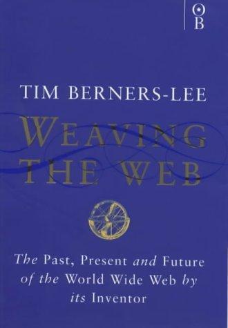 Tim Berners-Lee: Weaving the Web (2001)