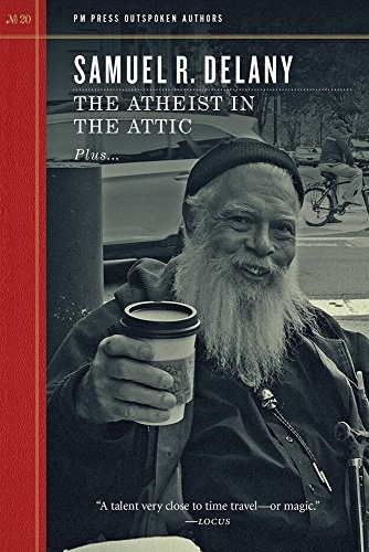 Samuel R. Delany: The Atheist in the Attic (Paperback, PM Press)